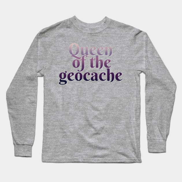 Queen of the geocache Long Sleeve T-Shirt by LM Designs by DS